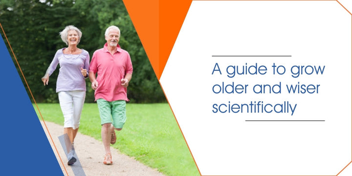 A Guide To Grow Older And Wiser Scientifically