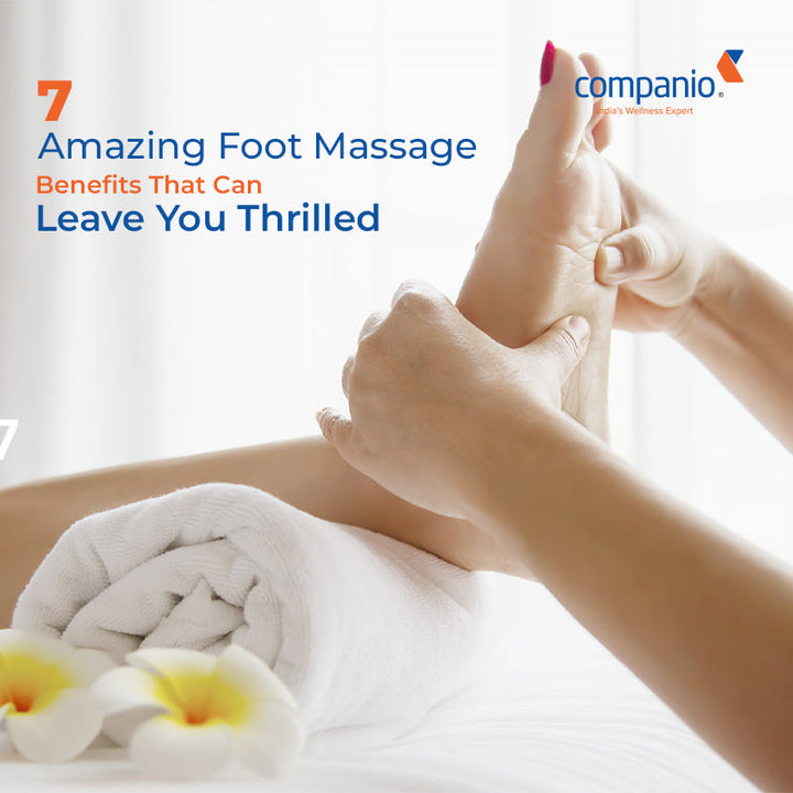 7 Amazing Foot Massage Benefits That Can Leave You Thrilled