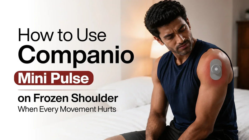 How to Use Companio Mini Pulse on Frozen Shoulder When Every Movement Hurts