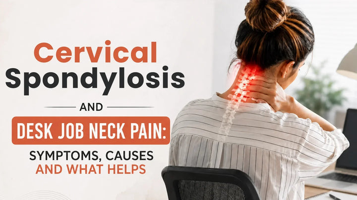 Cervical spondylosis and desk job neck pain, highlighting symptoms, causes, and helpful treatments.